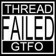 threadfailedgtfo_0b3e82c871ec24bf24c9d6443a393cb8e57b43c6.jpg