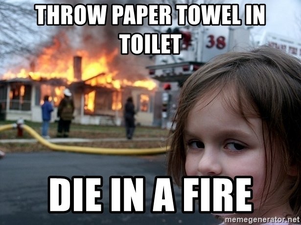 throw-paper-towel-in-toilet-die-in-a-fire.jpg
