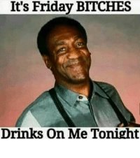 thumb_its-friday-bitches-drinks-on-me-tonight-puras-mamadas-y-mas-18903691.jpg