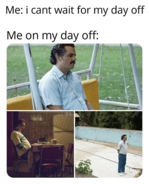 thumb_me-i-cant-wait-for-my-day-off-me-on-60771043.jpg