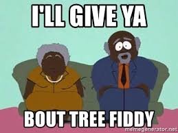 tree fiddy meme.jpg