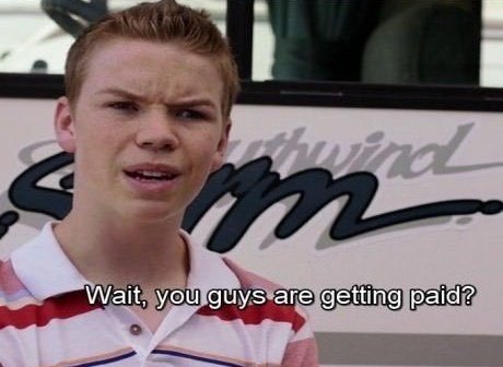 Wait-you-guys-are-getting-paid.jpg