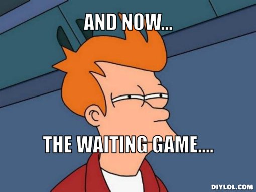 waiting-game-meme-generator-and-now-the-waiting-game-07fc04.jpg