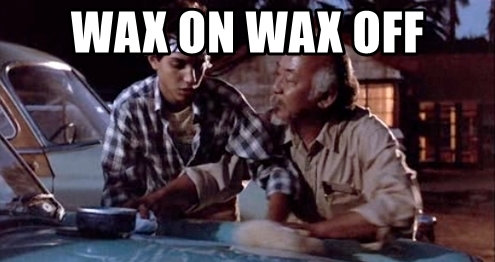 wax-on-wax-off.jpg