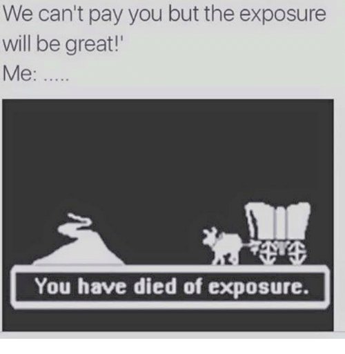 we-cant-pay-you-but-the-exposure-will-be-great-2946327.jpg