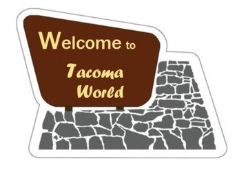 Welcome_To_Tacoma_World_1_24bca387340ad98321ff0cdcea79a64c57699cd6.jpg