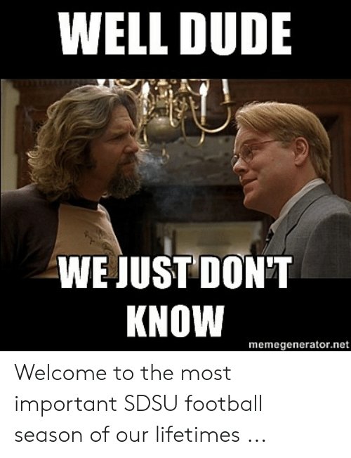 well-dude-we-just-dont-know-memegenerator-net-welcome-to-the-52161495.jpg