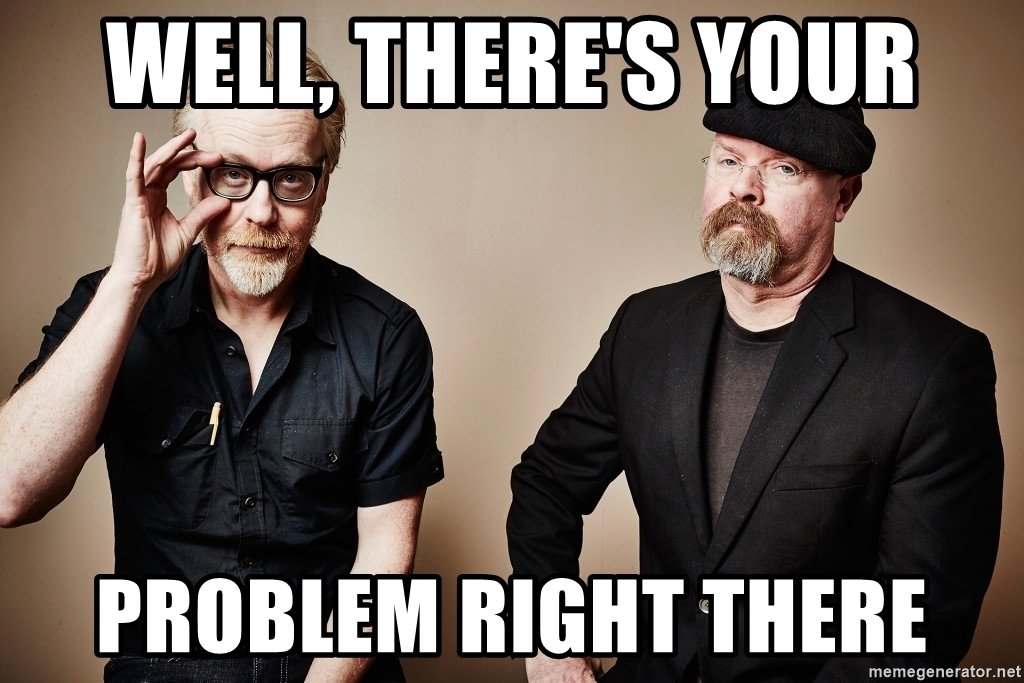 well-theres-your-problem-right-there.jpg