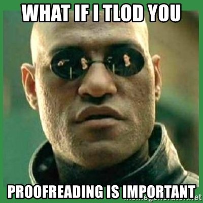 what-if-i-tlod-you-proofreading-is-important.jpg