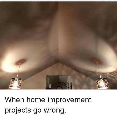 when-home-improvement-projects-go-wrong-2779771.jpg
