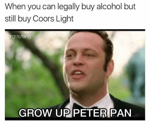 when-you-can-legally-buy-alcohol-but-still-buy-coors-34009387.jpg