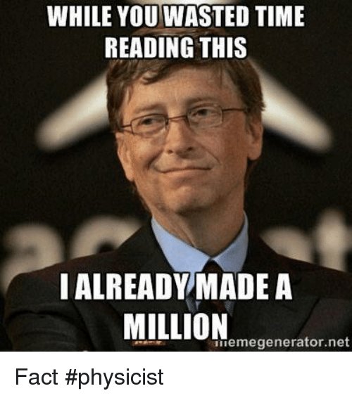 while-you-wasted-time-reading-this-ialready-made-a-million-7163315.jpg
