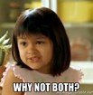 why not both.jpg