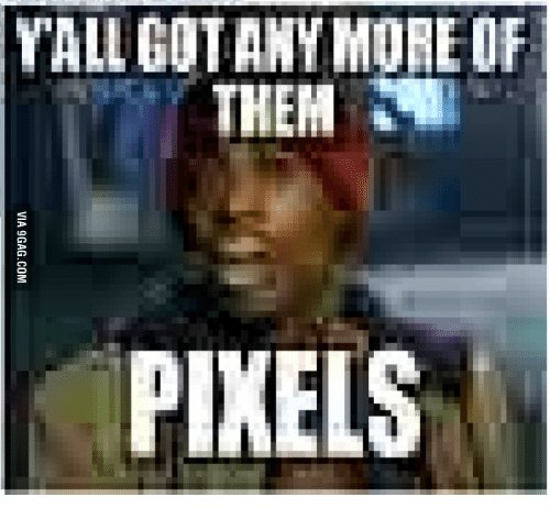 yall-gotanymoreof-them-pixels-16114534.jpg