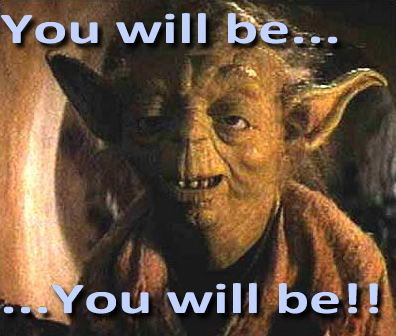 yoda-you-will-be01_zpsaf607c90_25f06e696687243a9873d4e14a4a441dfc3e8850.jpg