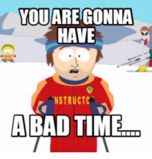 you-are-gonna-have-nstructca-a-bad-time-13841733.jpg