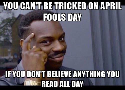 you-cant-be-tricked-on-april-fools-day-255707.jpg