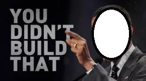 you-didnt-build-that.jpg