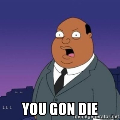you-gon-die.jpg