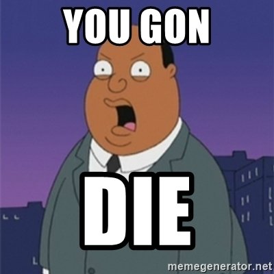 you-gon-die.jpg