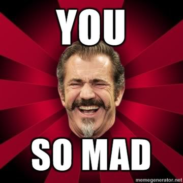 YOU-SO-MAD_f735c1340de44412012e4e42c438ea51bf3ae8e4.jpg