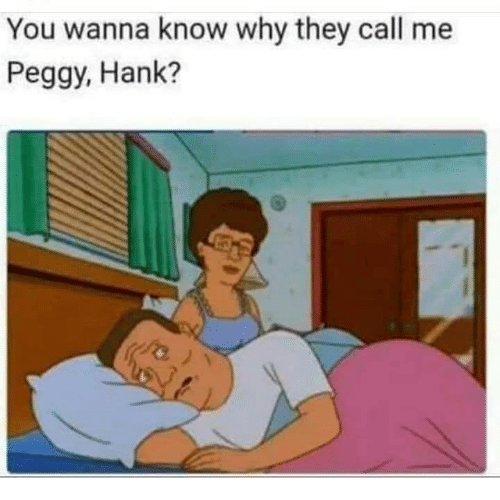 you-wanna-know-why-they-call-me-peggy-hank-39233938.jpg