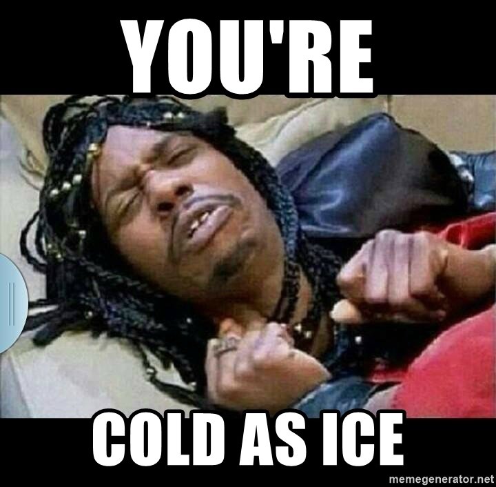 youre-cold-as-ice.jpg