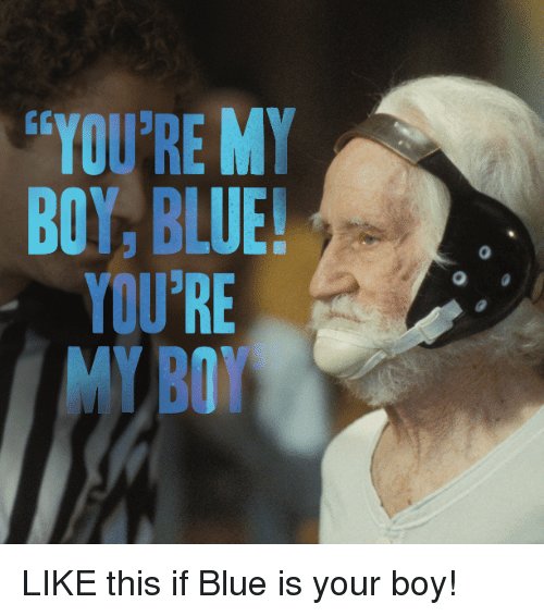 youre-my-boy-blue-youre-like-this-if-blue-is-4534013.jpg