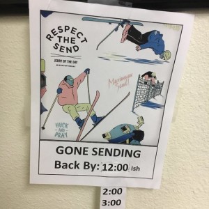 Boss lady said to make a sign or something so people werent trying to find me when i left the office to go skiing. DONE