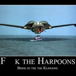 FUCK_THE_HARPOONS_BRING_IN_THE_KLINGONS