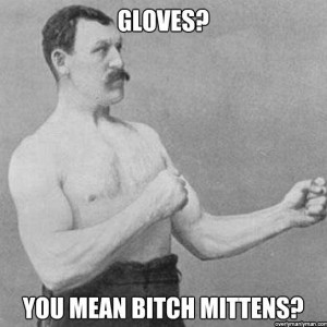 Gloves-you-mean-bitch-mittens