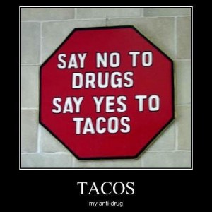 Tacos - my antidrug