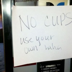 On the coffee vending machine at work...I like how they felt the need to la