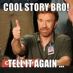 cool-story-bro-tell-it-again-
