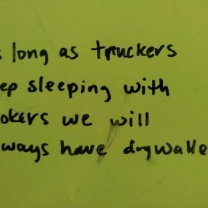 Just think of all the knowledge we would never learn if not for truck stop 