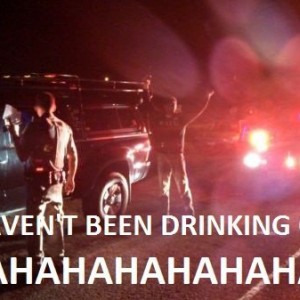 no_I_haven_t_been_drinking