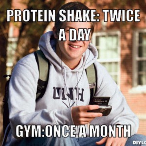 college-freshman-meme-generator-protein-shake-twice-a-day-gym-once-a-month-