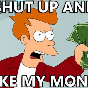 Shut-up-and-Take-My-Money-600x379