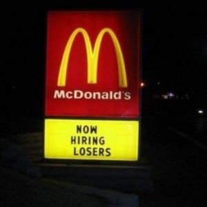 de39b8b2d7843956ab76bffa407a22cb-mcdonalds-is-now-hiring-losers