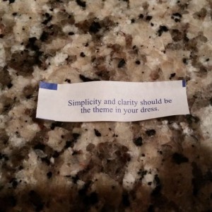 Shit. Guess I gotta go buy a dress now. I  guess this is how cross dressing starts! It's all fortune cookie's fault!