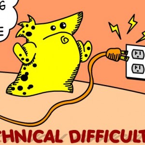 Technicaldifficulties